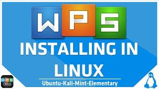 How to install WPS Office on Linux || Explained (Kali, Ubuntu, Mint, Elementary)