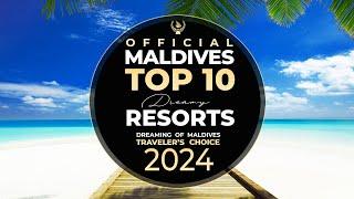 YOUR  TOP 10 Best Maldives Resorts 2024 | OFFICIAL * 13th Ed * Traveler's Choice. Dreamy Resorts