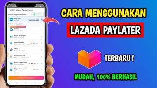 Cara Menggunakan Lazada Paylater | Cara Pakai Lazada Paylater