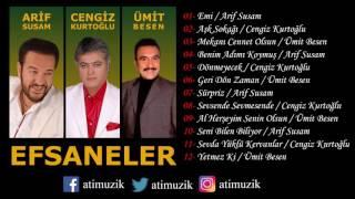 Efsaneler - Arif Susam / Cengiz Kurtoğlu / Ümit Besen Full Albüm [ © Official Audio ]