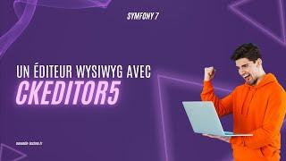 16 - Utiliser CKEditor 5 pour écrire les articles (Symfony 7)