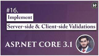 #16. Understand and Implement Server Side and Client Side Validations in ASP.NET Core MVC 3.1 