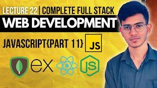 Lecture 22: JavaScript(Part 11) | Complete A to Z of API's Concept