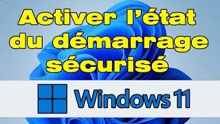 Comment activer l’état du démarrage sécurisé sur Windows 11 ? 