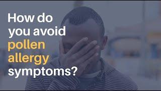 How Can I Avoid Pollen Allergy Symptoms?