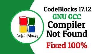 Code Blocks 17.12 GNU GCC Compiler error fixed 2023 | 100% Working