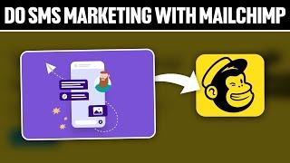 How To Do SMS Marketing With Mailchimp 2024! (Full Tutorial)