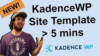 Fresh WordPress Install to Full Template Site in Less Than 5 Minutes with KadenceWP Site Templates