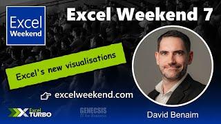 Excel Weekend 7 - Excel's new visualisations - David Benaim, MVP