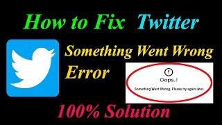 How to Fix Twitter  Oops - Something Went Wrong Error in Android & Ios - Please Try Again Later