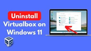 How to Uninstall Virtualbox on Windows 11 (New) | Delete Virtualbox on Windows 11