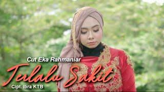 TERLALU SAKIT - CUT EKA RAHMANIAR {OFFICIAL MUSIC VIDEO}