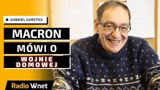 Garstka: Macron ostrzega przed wojną domową. Francja żyje na kredyt. Potężny atak na partię Le Pen