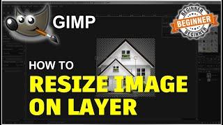 Gimp How To Resize Image In Layer Tutorial