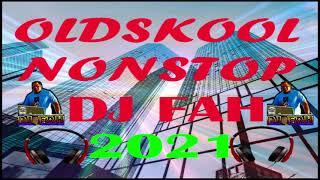 OldSkool Nonstop 2021  x  Dj Fah