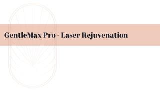 GentleMax Pro - Laser Rejuvenation