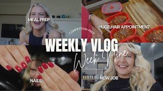 COMP PREP WEEK 9 | 7.5 Hour Hair Appointment, Meal Prep, Nails, Exciting SECRET!!