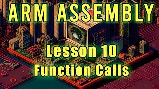 ARM Assembly: Lesson 10 (Function Calls)