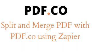 Split and Merge PDF with PDF.co using Zapier