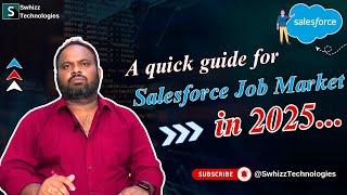 A Quick Guide for Salesforce Job Market in 2025 | Swhizz | Madhapur | Hyderabad