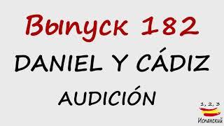 182. Daniel y Cádiz - Audición