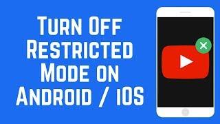 How to Turn Off YouTube Restricted Mode on Android/iOS