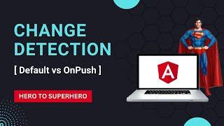 Change Detection | How Angular Tracks and Updates Data | Advanced Angular | Hero to Superhero