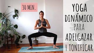 Yoga dinámico para adelgazar y tonificar todo el cuerpo rápido | 30 minutos | Todos los niveles