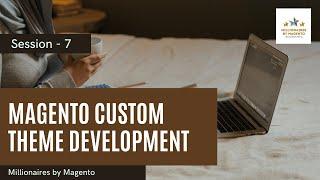 Magento Custom Theme Development - Free Magento 2 Training | Millionaires by Magento