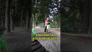 ENDONEZYALI KIZLA VEDALAŞTIK