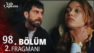 Yalı Çapkını 98.Bölüm 2.Fragmanı | Bana Söylediğin Sözleri Unutmadım!