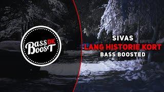 Sivas - Lang Historie Kort [Bass Boosted]