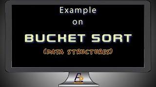 Bucket Sort || An Example