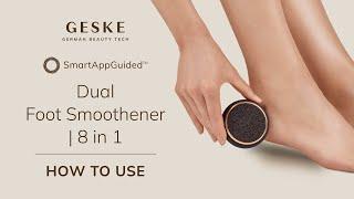 How to use GESKE - Dual Foot Smoothener| 8 in 1