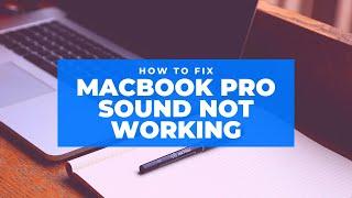 How to Fix No Sound Issue on MacBook Pro