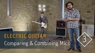 How to Record Electric Guitar – Part 3: Comparing & Combining Mics