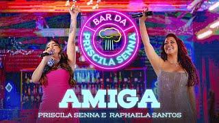 Priscila Senna e Raphaela Santos - Amiga (DVD Bar Da Priscila Senna)