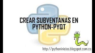 ¿CÓMO CREAR SUBVENTANAS EN PYTHON-PYQT?