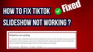 How to Fix TikTok Slideshow Not Working