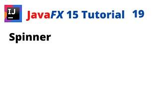 JavaFX 15 Tutorial 19 - Spinner