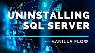 How to Uninstall SQL Server 2019 | Developer Edition (Windows 10)