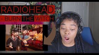 Radiohead - Burn The Witch REACTION!!