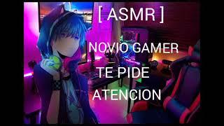 [ ASMR ] Novio gamer te pide atención #asmr #roleplay #novio gamer