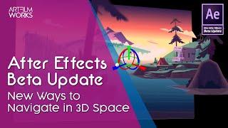 Adobe After Effects Beta Update | New Ways to navigate in 3D Space @Artfilmworks