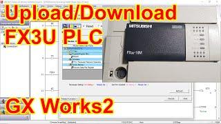 GX Works2: How to Upload & Download program Mitsubishi FX3U PLC - P3
