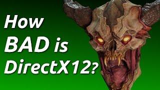 Does DirectX 12 Suck?