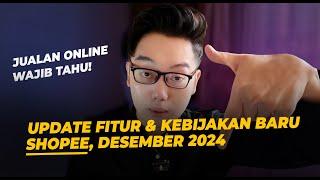 Update Fitur & Kebijakan Terbaru Shopee Akhir 2024 ! Cuan atau Boncos ?