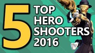 Top 5 Hero Shooters of 2016