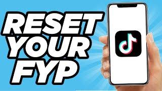 How To Reset Your FYP On Tiktok (2024)