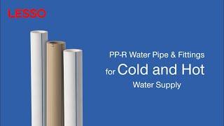 LESSO PP-R Pipe and Fittings for Hot and Cold Water Supply